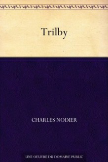 Trilby - Charles Nodier