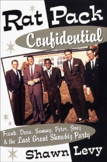 Rat Pack Confidential - Shawn Levy