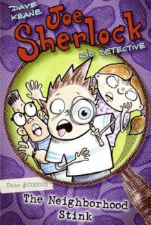 The Neighborhood Stink (Joe Sherlock, Kid Detective Series #2) - Dave Keane