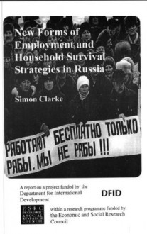 New Forms of Employment and Household Survival Strategies in Russia - Simon Clarke