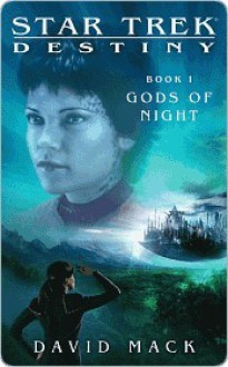 Gods of Night (Star Trek: Destiny #1) - David W. Mack