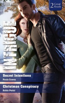 Mills & Boon : Intrigue Duo/Secret Intentions/Christmas Conspiracy - Paula Graves, Robin Perini