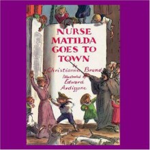 Nurse Matilda Goes to Town - Christianna Brand, Phyllida Law