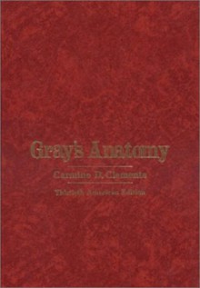 Gray's Anatomy of the Human Body (30th Edition) - Henry Gray, Carmine Clemente