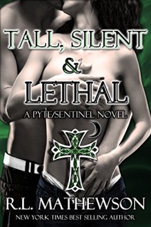 Tall, Silent & Lethal (Pyte/Sentinel #4) - R.L. Mathewson