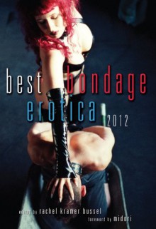 Best Bondage Erotica 2012 - Rachel Kramer Bussel, Midori