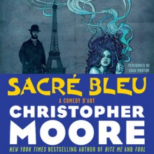 Sacre Bleu: A Comedy d'Art - Christopher Moore, Euan Morton