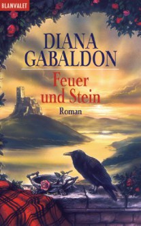 Feuer und Stein (Highland-Saga, #1) - Diana Gabaldon