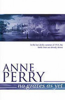 No Graves As Yet (World War One Series, #1) - Anne Perry