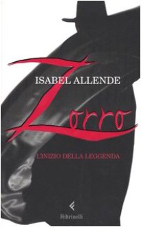 Zorro: l'inizio della leggenda - Isabel Allende, Elena Liverani