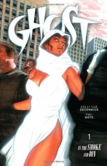 Ghost: In the Smoke and Din - Kelly Sue DeConnick, Patrick Thorpe, Various