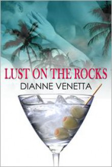 Lust on the Rocks - Dianne Venetta