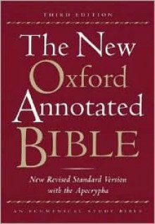 The New Oxford Annotated Bible with the Apocrypha, Third Edition, New Revised Standard Version - Anonymous, Michael D. Coogan, Marc Zvi Brettler, Carol A. Newsom