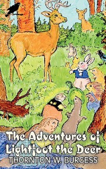 The Adventures of Lightfoot the Deer - Thornton W. Burgess