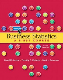 Business Statistics Plus Mystatlab with Pearson Etext -- Access Card Package - David M. Levine, Timothy C. Krehbiel, Mark L. Berenson