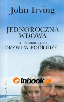 Jednoroczna wdowa - John Irving