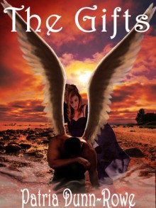 The Gifts (The Gifts Trilogy #1) - Patria Dunn-Rowe, Christine M. Butler