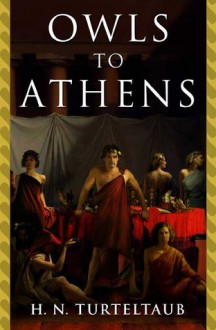 Owls to Athens - H.N. Turteltaub, Harry Turtledove