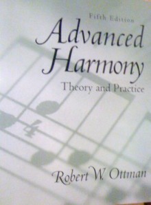 Advanced Harmony: Theory and Practice - Robert W. Ottman