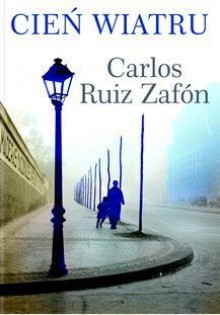 Cień wiatru - Carlos Ruiz Zafón, Beata Fabjańska-Potapczuk, Carlos Marrodán Casas