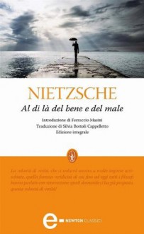 Al di là del bene e del male - Friedrich Nietzsche, Silvia Bortoli Cappelletto, Ferruccio Masini