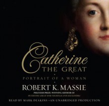 Catherine the Great: Portrait of a Woman (Audio) - Robert K. Massie