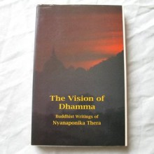 The Vision of Dhamma: Buddhist Writings of Nyanaponika Thera - Nyanaponika A. Thera, Bhikkhu Bodhi