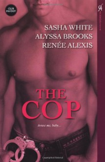 The Cop - Sasha White, Alyssa Brooks, Renee Alexis