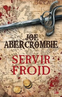 Servir froid (FANTASY) (French Edition) - Joe Abercrombie, Juliette Parichet