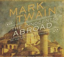 The Innocents Abroad: Or, the New Pilgrims' Progress - Mark Twain, Grover Gardner