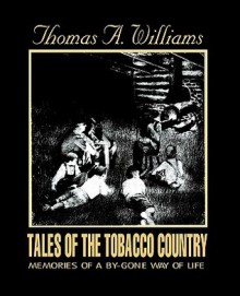 Tales of the Tobacco Country - Thomas Arthur Williams