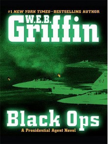 Black Ops (Presidential Agent, #5) - W.E.B. Griffin