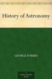 History of Astronomy - George Forbes