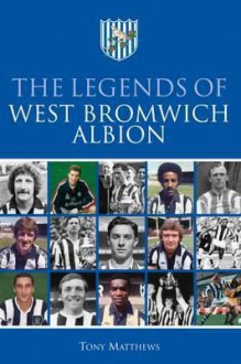 The Legends of West Bromwich Albion. Tony Matthews - Matthews