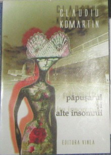 Păpușarul și alte insomnii - Claudiu Komartin