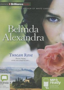 Tuscan Rose - Belinda Alexandra, Caroline Lee