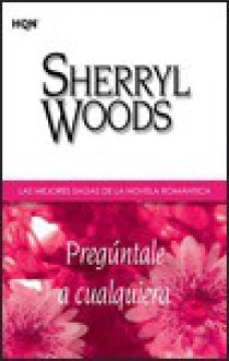 Pregúntale a cualquiera - Sherryl Woods