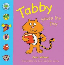 Tabby Saves The Day (Top Of The Class) - Zuza Vrbova, Tom Morgan-Jones