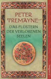 Das Flüstern der verlorenen Seelen - Peter Tremayne