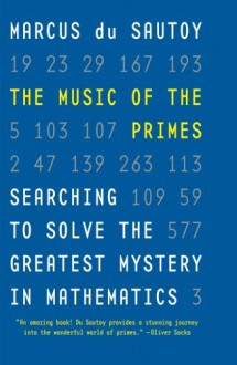 The Music of the Primes: Searching to Solve the Greatest Mystery in Mathematics - Marcus du Sautoy