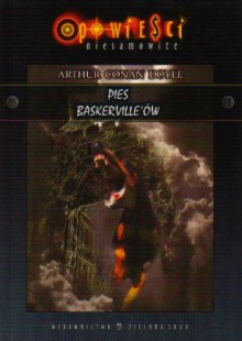 Pies Baskerville'ów - Arthur Conan Doyle