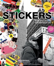 Stickers: From Punk Rock to Contemporary Art - D.B. Burkeman, Monica LoCascio, Shepard Fairey, Carlo McCormick