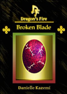 Broken Blade (#15) - Danielle Kazemi