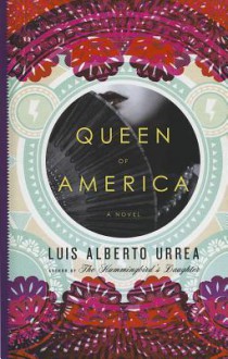 Queen of America - Luis Alberto Urrea