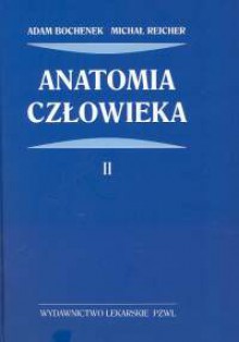 Anatomia człowieka Tom 2 - Adam Bochenek, Michał Reicher