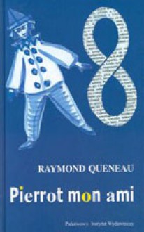 Pierrot mon ami - Raymond Queneau