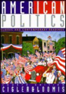 American Politics: Classic And Contemporary Readings (Special Edition For The University Of Kansas) - Allan J. Cigler, Burdett A. Loomis