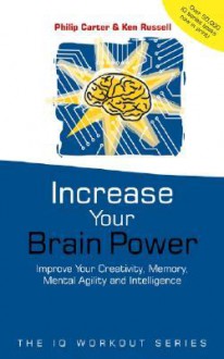 Increase Your Brainpower - Philip J. Carter, Kenneth A. Russell