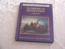 The American Revolution: 1763-1783 (Drama of American History) - Christopher Collier, James Lincoln Collier