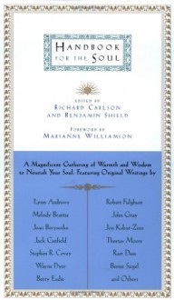 Handbook for the Soul - Richard Carlson, Benjamin Shield, Marianne Williamson